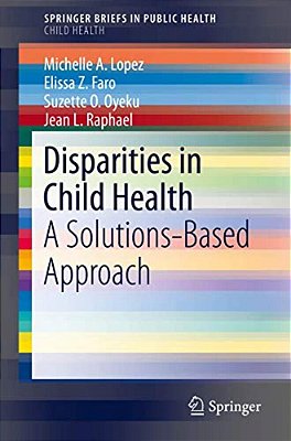 Disparities In Child Health: A Solutions-Based Approach-..