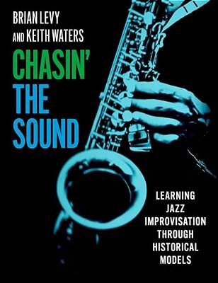 Chasin' The Sound: Learning Jazz Improvisation Through Historical Models-..