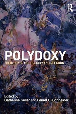 Polydoxy: Theology Of Multiplicity And Relation-..