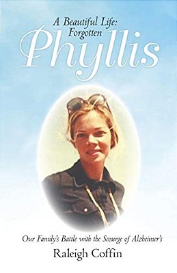 Phyllis: A Beautiful Life: Forgotten-..