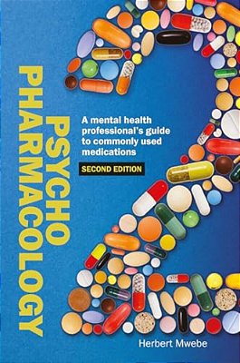 Psychopharmacology: A Mental Health Professional's Guide To Commonly Used Medications-..