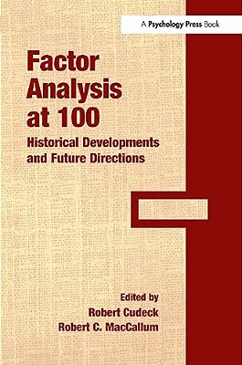 Factor Analysis At 100: Historical Developments And Future Directions-..
