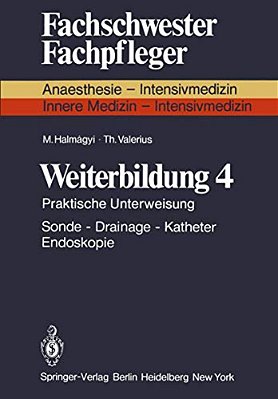Weiterbildung 4: Praktische Unterweisung Sonde -- Drainage -- Katheter Endoskopie-..