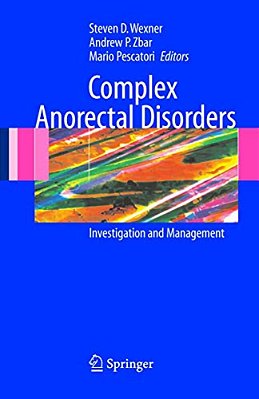 Complex Anorectal Disorders: Investigation And Management-..