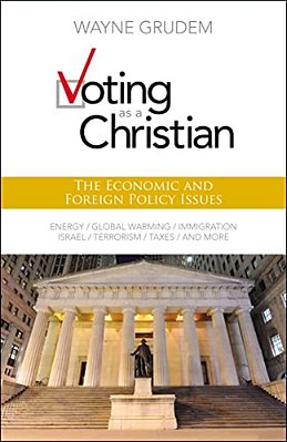 Voting As A Christian: The Economic And Foreign Policy Issues-..