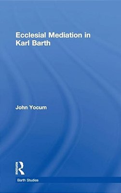 Ecclesial Mediation In Karl Barth-..