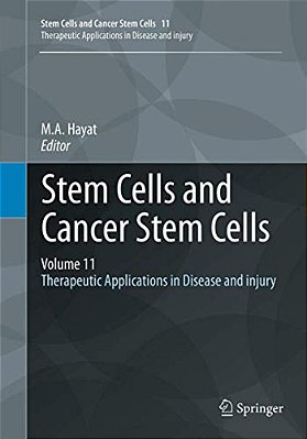 Stem Cells And Cancer Stem Cells, Volume 11: Therapeutic Applications In Disease And Injury-..