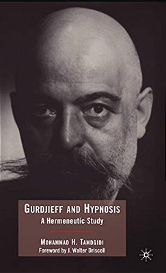 Gurdjieff And Hypnosis: A Hermeneutic Study-..