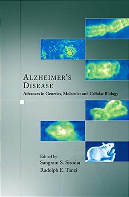 Alzheimer's Disease: Advances In Genetics, Molecular And Cellular Biology-..