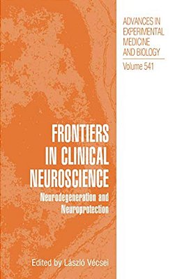 Frontiers In Clinical Neuroscience: Neurodegeneration And Neuroprotection A Symposium In Abel Lajtha's Honour-..