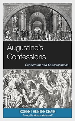Augustine's Confessions: Conversion And Consciousness-..