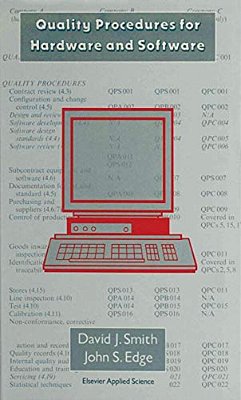 Quality Procedures For Hardware And Software: A Cost Effective Guide To Establishing A Quality System--contains Manuals And Template Procedures-..