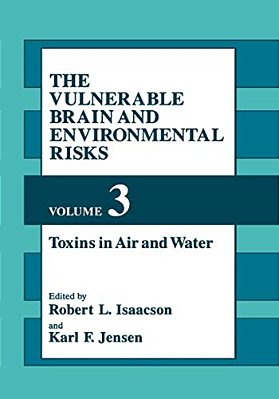 The Vulnerable Brain And Environmental Risks-..