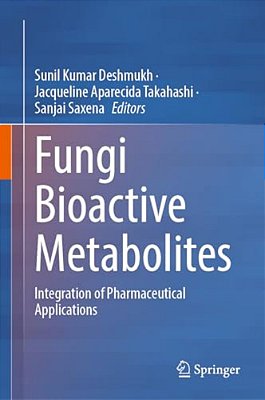 Fungi Bioactive Metabolites: Integration Of Pharmaceutical Applications-..