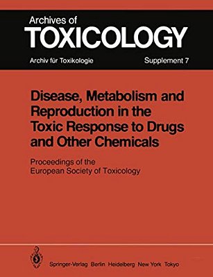 Disease, Metabolism And Reproduction In The Toxic Response To Drugs And Other Chemicals: Proceedings Of The European Society Of Toxicology Meeting Hel-..