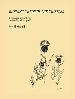 Running Through The Thistles: Terminating A Ministerial Relationship With A Parish-..