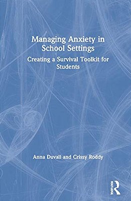 Managing Anxiety In School Settings: Creating A Survival Toolkit For Students-..