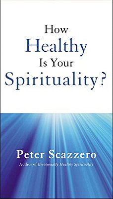 How Healthy Is Your Spirituality?: Booklet Based On Emotionally Healthy Spirituality-..
