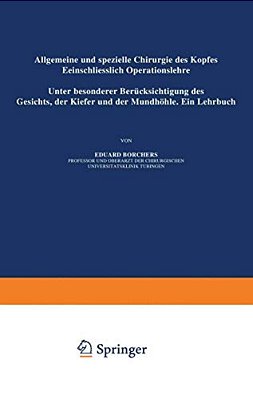 Allgemeine Und Spezielle Chirurgie Des Kopfes Einschliesslich Operationslehre Unter Besonderer Berücksichtigung Des Gesichts - Der Kiefer Und Der Mund-..