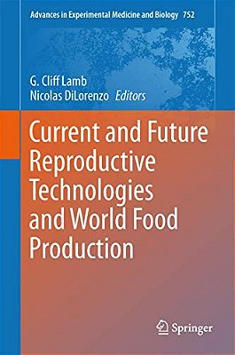 Current And Future Reproductive Technologies And World Food Production-..