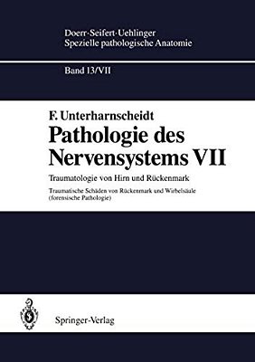 Pathologie Des Nervensystems VII: Traumatologie Von Hirn Und Rückenmark Traumatische Schäden Von Rückenmark Und Wirbelsäule (Forensische Pathologie)-..