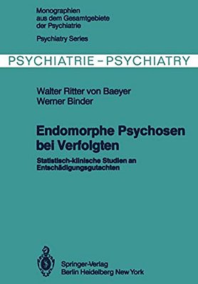 Endomorphe Psychosen Bei Verfolgten: Statistisch-Klinische Studien An Entschädigungsgutachten-..