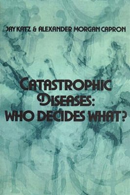Catastrophic Diseases: Who Decides What?-..