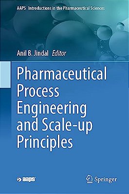Pharmaceutical Process Engineering And Scale-Up Principles-..