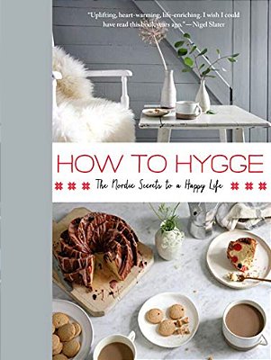 How To Hygge: The Nordic Secrets To A Happy Life-..