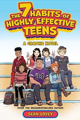 The 7 Habits Of Highly Effective Teens: A Graphic Novel-..