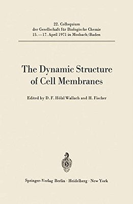 The Dynamic Structure Of Cell Membranes-..