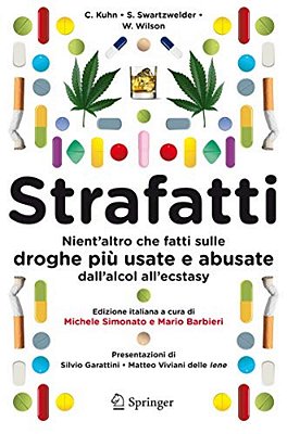 Strafatti: Nient'Altro Che Fatti Sulle Droghe Più Usate E Abusate - Dall'Alcol All'Ecstasy-..
