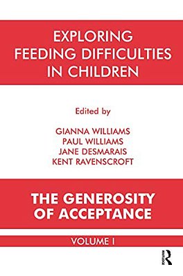 Exploring Feeding Difficulties In Children: The Generosity Of Acceptance-..
