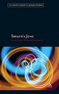 Saturn's Jews: On Witches' Sabbat And Sabbateanism-..
