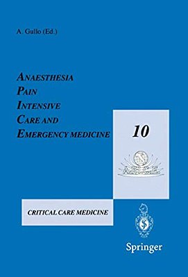 Anaesthesia, Pain, Intensive Care And Emergency Medicine -- A. P. I. C. E.: Proceedings Of The 10Th Postgraduate Course In Critical Care Medicine Trieste,-..