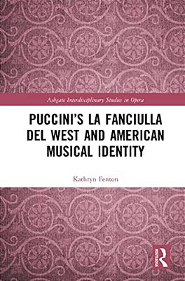 Puccini's La Fanciulla Del West And American Musical Identity-..