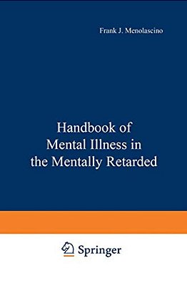 Handbook Of Mental Illness In The Mentally Retarded-..