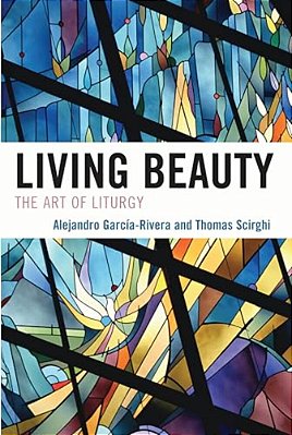 Living Beauty: The Art Of Liturgy-..