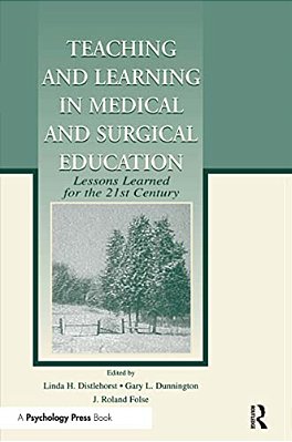 Teaching And Learning In Medical And Surgical Education: Lessons Learned For The 21St Century-..