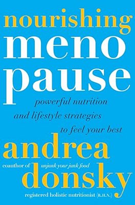 Nourishing Menopause: Powerful Nutrition And Lifestyle Strategies To Feel Your Best-..