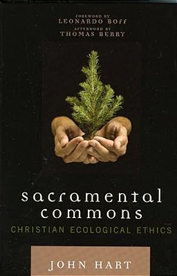 Sacramental Commons: Christian Ecological Ethics-..