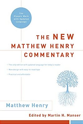 The New Matthew Henry Commentary: The Classic Work With Updated Language-..