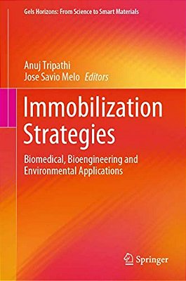 Immobilization Strategies: Biomedical, Bioengineering And Environmental Applications-..