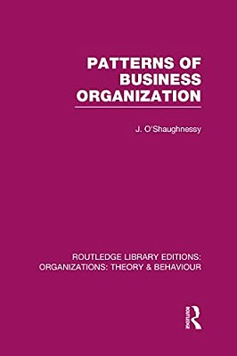 Patterns Of Business Organization (Rle: Organizations)-..