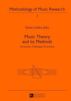 Music Theory And Its Methods: Structures, Challenges, Directions-..