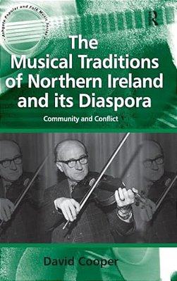 The Musical Traditions Of Northern Ireland And Its Diaspora: Community And Conflict-..