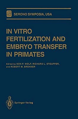 In Vitro Fertilization And Embryo Transfer In Primates-..