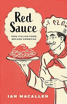 Red Sauce: How Italian Food Became American-..