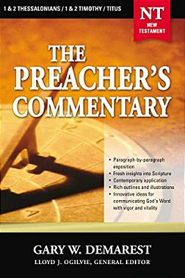 The Preacher's Commentary - Vol. 32: 1 And 2 Thessalonians/1 And 2 Timothy/Titus: 32-..