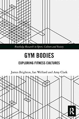 Gym Bodies: Exploring Fitness Cultures-..